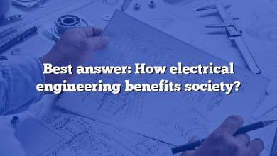 Best answer: How electrical engineering benefits society?