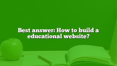 Best answer: How to build a educational website?