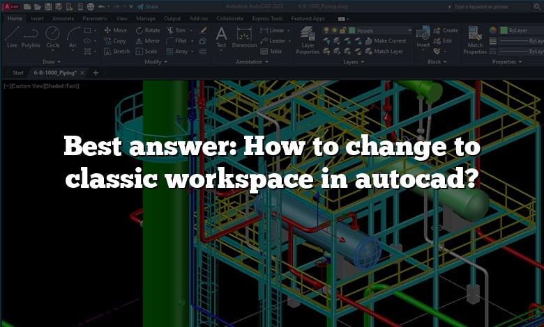 Best answer: How to change to classic workspace in autocad?