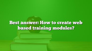 Best answer: How to create web based training modules?