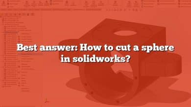 Best answer: How to cut a sphere in solidworks?