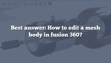 Best answer: How to edit a mesh body in fusion 360?