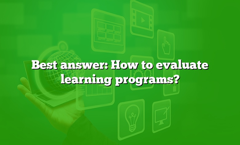 Best answer: How to evaluate learning programs?