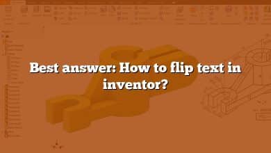 Best answer: How to flip text in inventor?