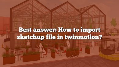 Best answer: How to import sketchup file in twinmotion?