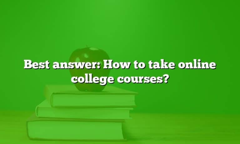 best-answer-how-to-take-online-college-courses