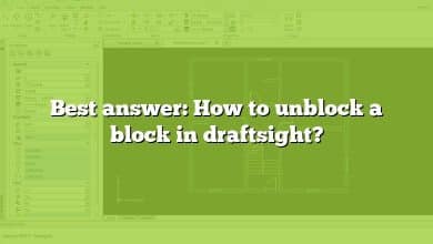 Best answer: How to unblock a block in draftsight?