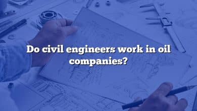 Do civil engineers work in oil companies?