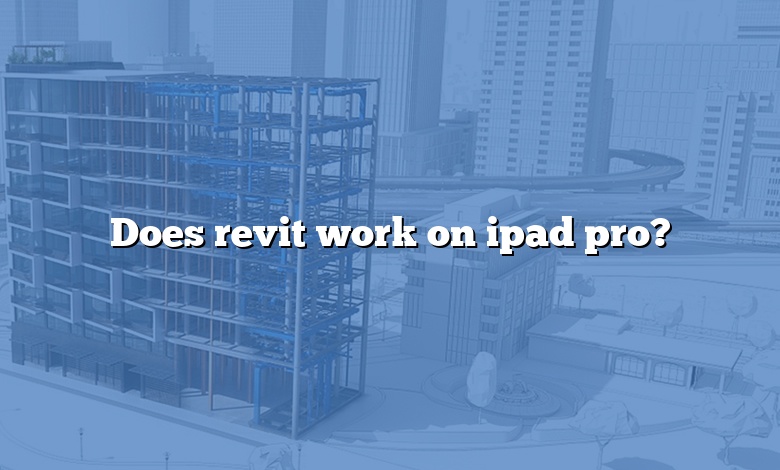 Does revit work on ipad pro?