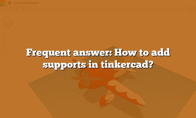 frequent-answer-how-to-add-supports-in-tinkercad