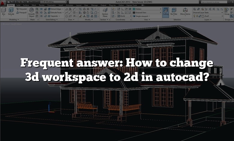 Frequent answer: How to change 3d workspace to 2d in autocad?