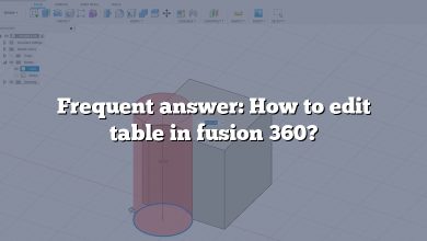 Frequent answer: How to edit table in fusion 360?