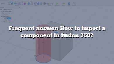 Frequent answer: How to import a component in fusion 360?