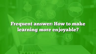 Frequent answer: How to make learning more enjoyable?