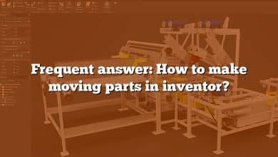 Frequent answer: How to make moving parts in inventor?