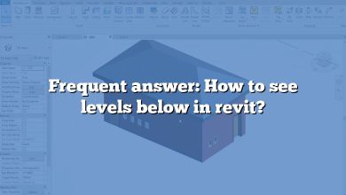 Frequent answer: How to see levels below in revit?