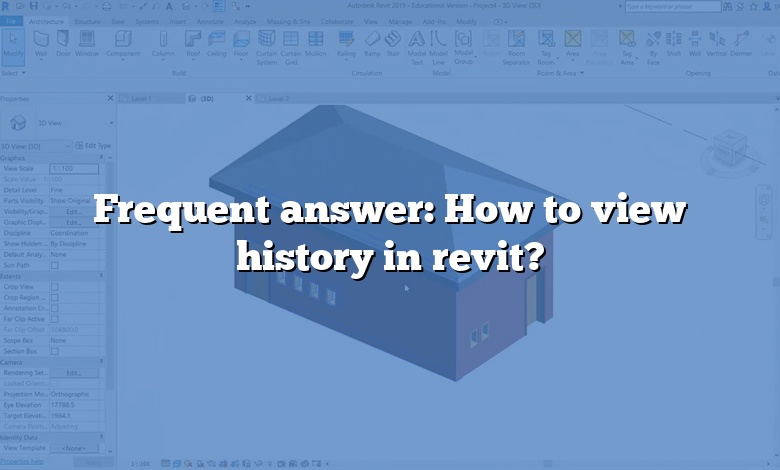 Frequent answer: How to view history in revit?