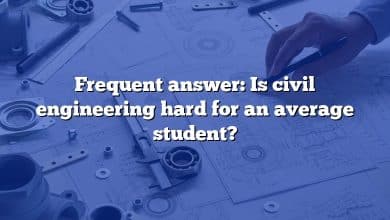 Frequent answer: Is civil engineering hard for an average student?