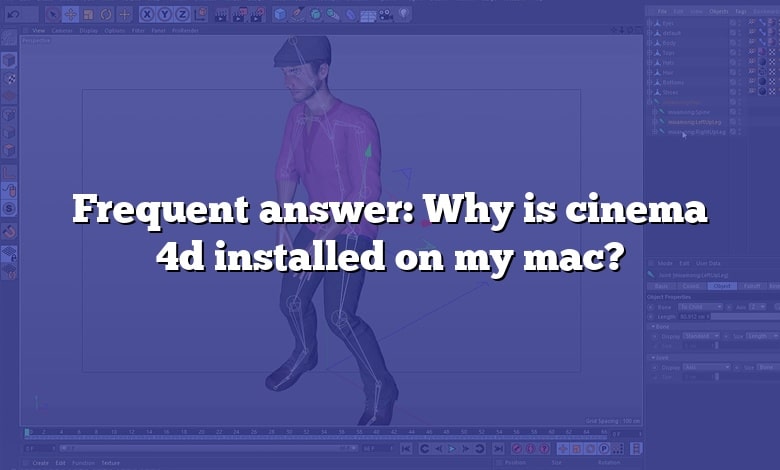 Frequent answer: Why is cinema 4d installed on my mac?