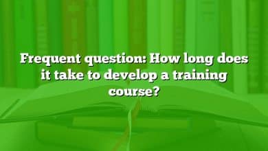 Frequent question: How long does it take to develop a training course?