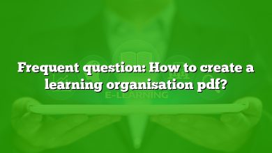 Frequent question: How to create a learning organisation pdf?