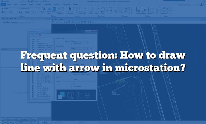 Frequent question: How to draw line with arrow in microstation?