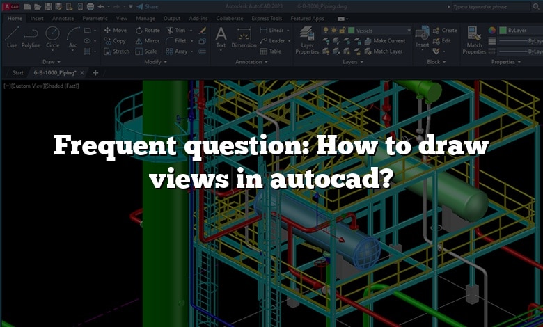 Frequent question: How to draw views in autocad?