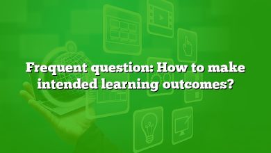 Frequent question: How to make intended learning outcomes?