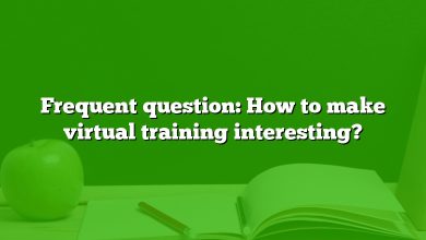 Frequent question: How to make virtual training interesting?