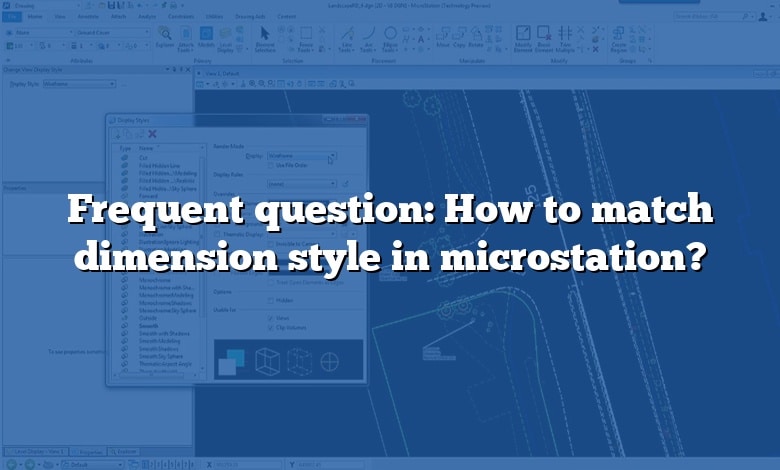 Frequent question: How to match dimension style in microstation?