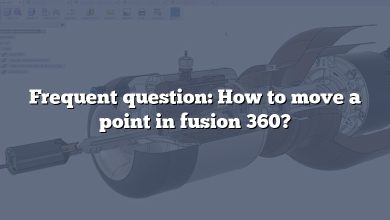 Frequent question: How to move a point in fusion 360?