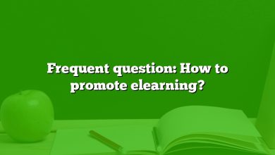 Frequent question: How to promote elearning?