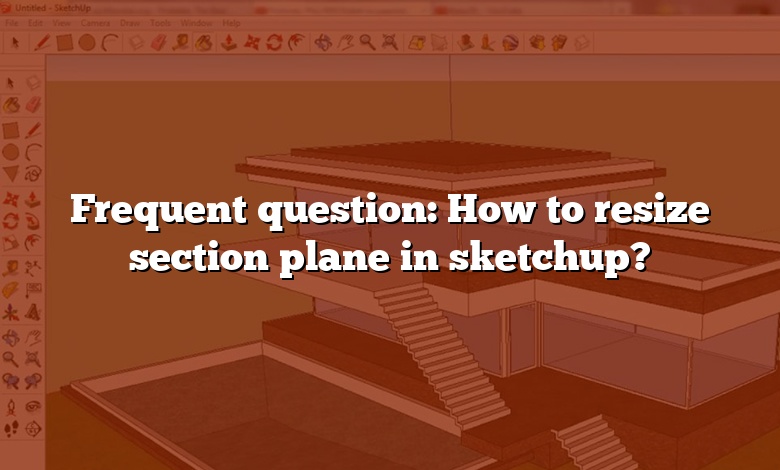 frequent-question-how-to-resize-section-plane-in-sketchup