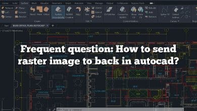 Frequent question: How to send raster image to back in autocad?