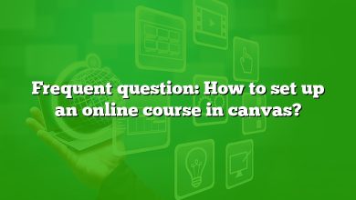 Frequent question: How to set up an online course in canvas?