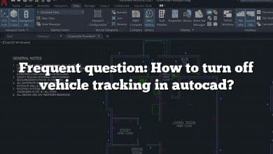 Frequent question: How to turn off vehicle tracking in autocad?