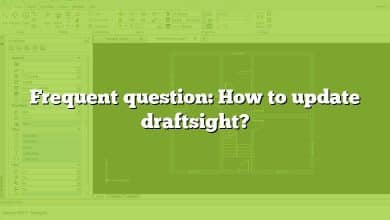 Frequent question: How to update draftsight?