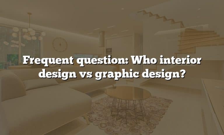 Frequent Question Who Interior Design Vs Graphic Design 768x463 