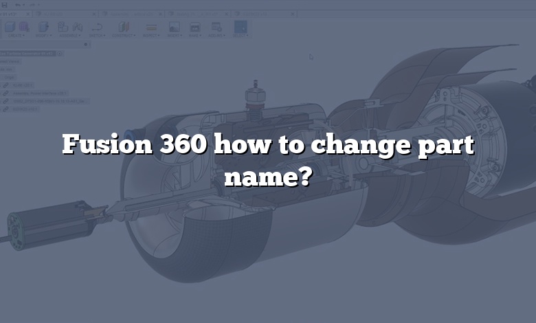 Fusion 360 how to change part name?