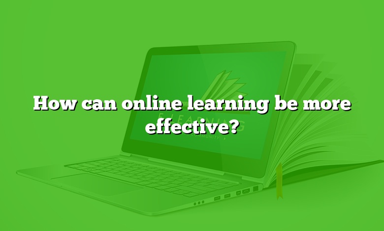 How can online learning be more effective?