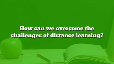 How can we overcome the challenges of distance learning?