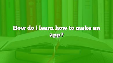 How do i learn how to make an app?