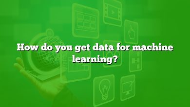 How do you get data for machine learning?