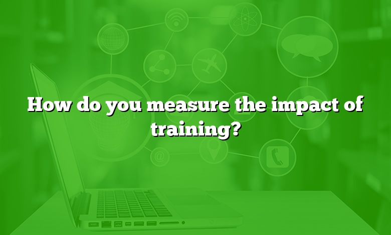 How do you measure the impact of training?