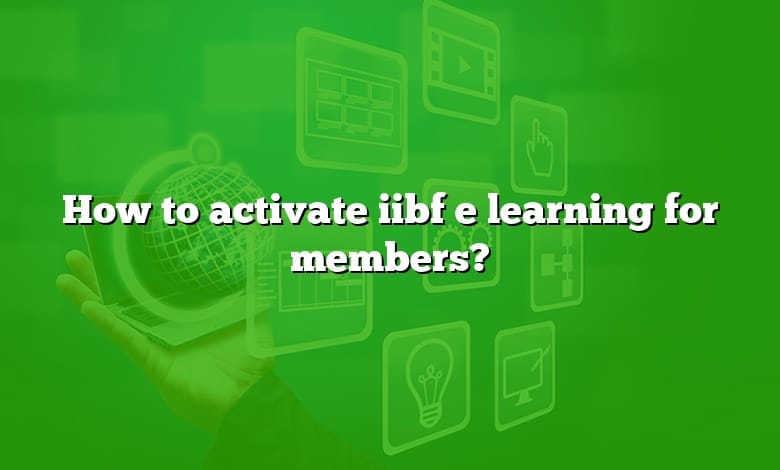 How to activate iibf e learning for members?