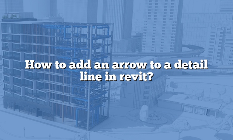 How to add an arrow to a detail line in revit?