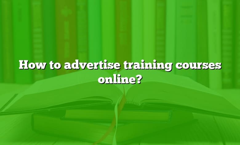 How to advertise training courses online?