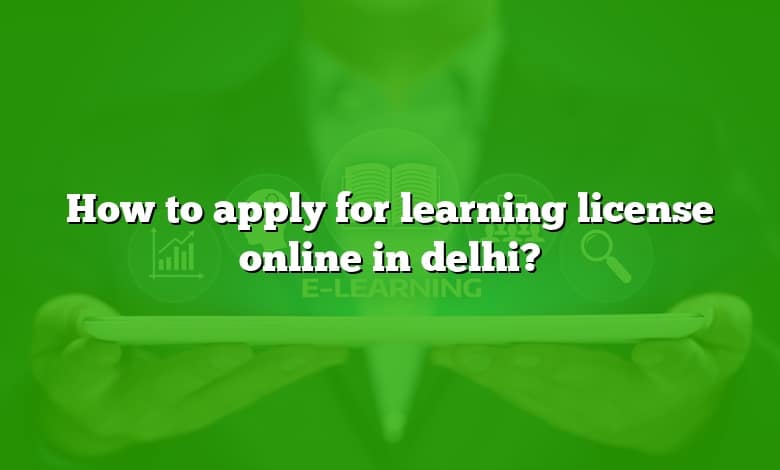 How to apply for learning license online in delhi?