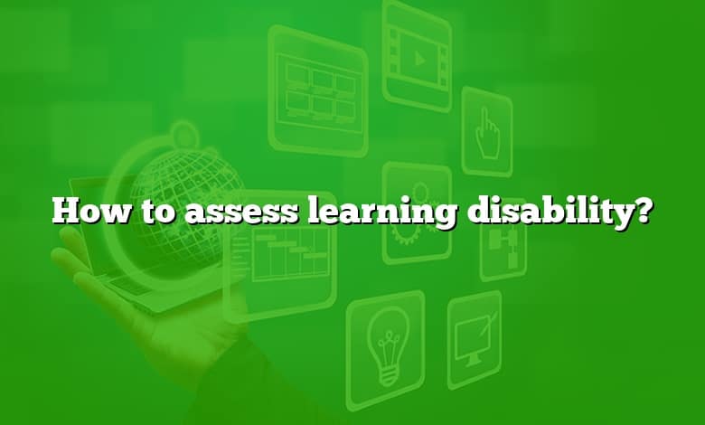 How to assess learning disability?