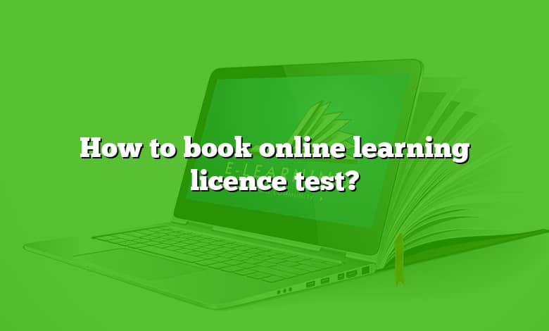 How to book online learning licence test?